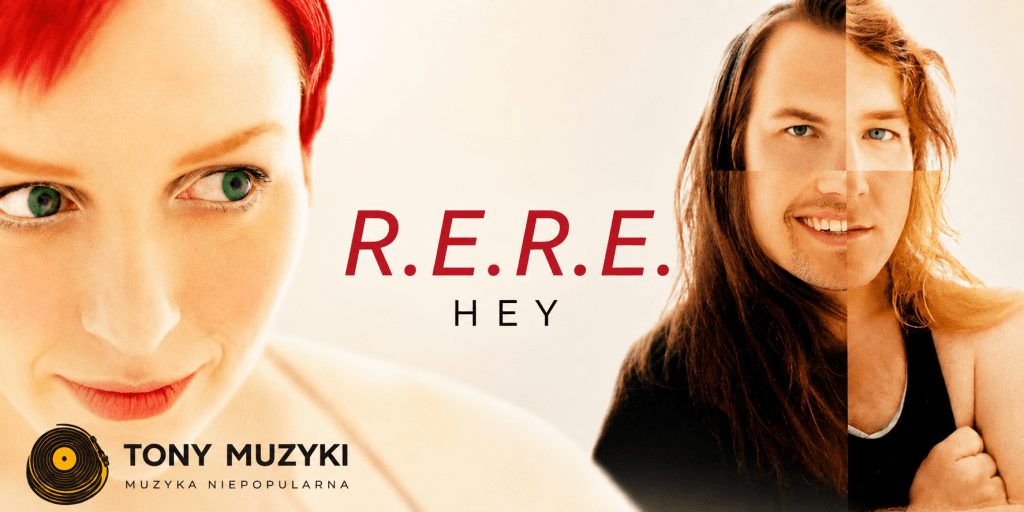 Hey – R.E.R.E.