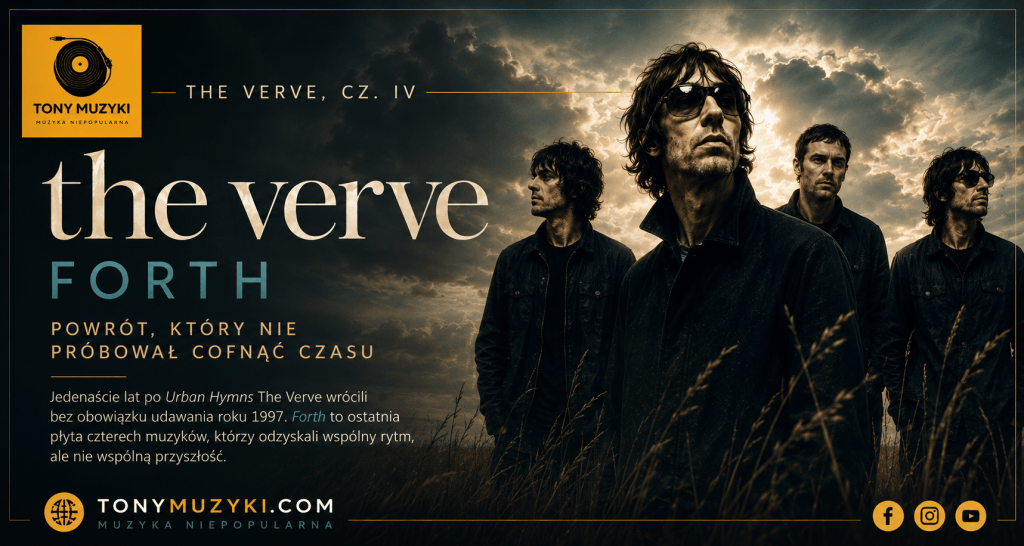 The Verve, cz. IV. Forth. Powrót, który nie próbował cofnąć czasu