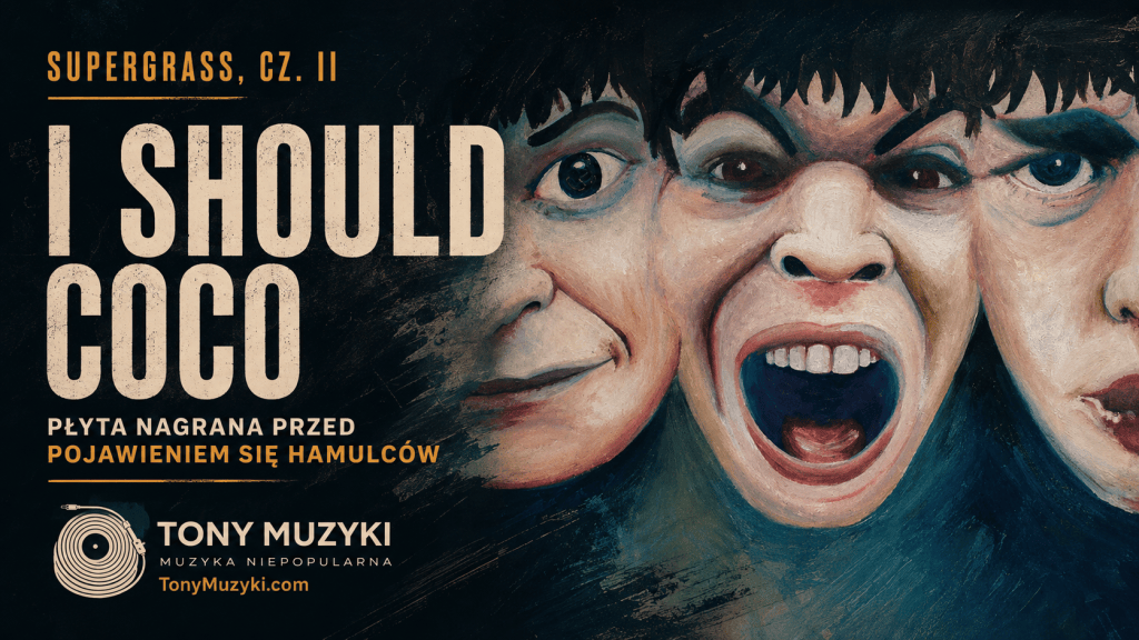 Supergrass, cz. II. I Should Coco. Płyta nagrana przed pojawieniem się hamulców