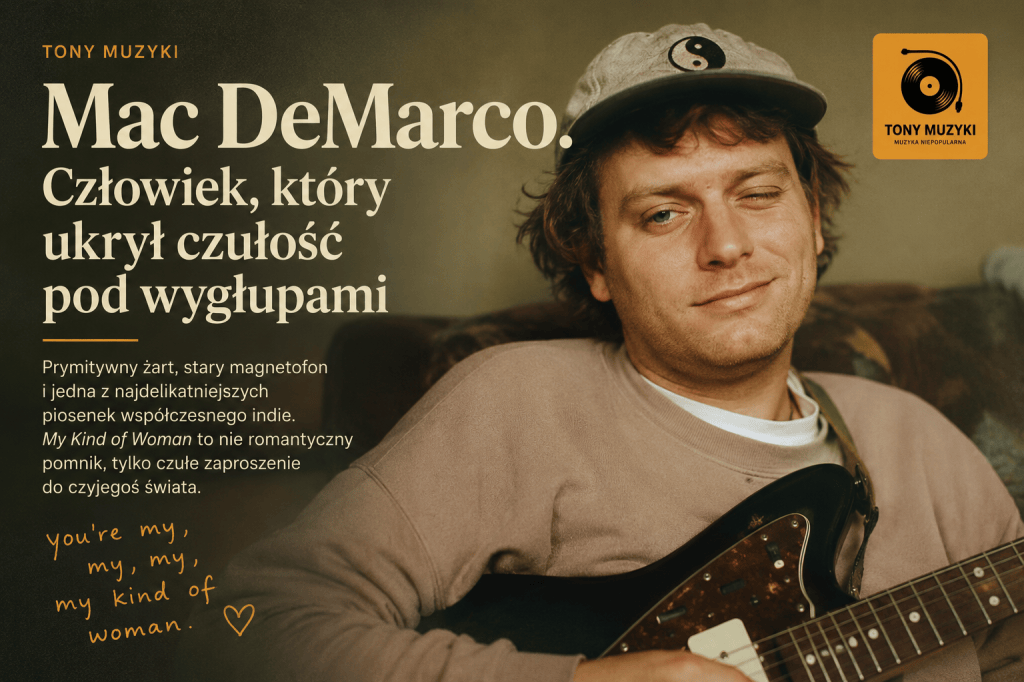 Mac DeMarco. Człowiek, który ukrył czułość pod wygłupami