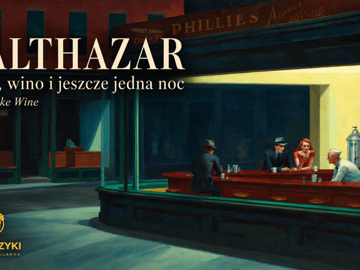 Balthazar. Krew, wino i jeszcze jedna&nbsp;noc