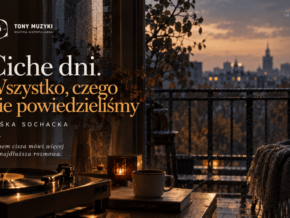 Ciche dni. Wszystko, czego nie&nbsp;powiedzieliśmy