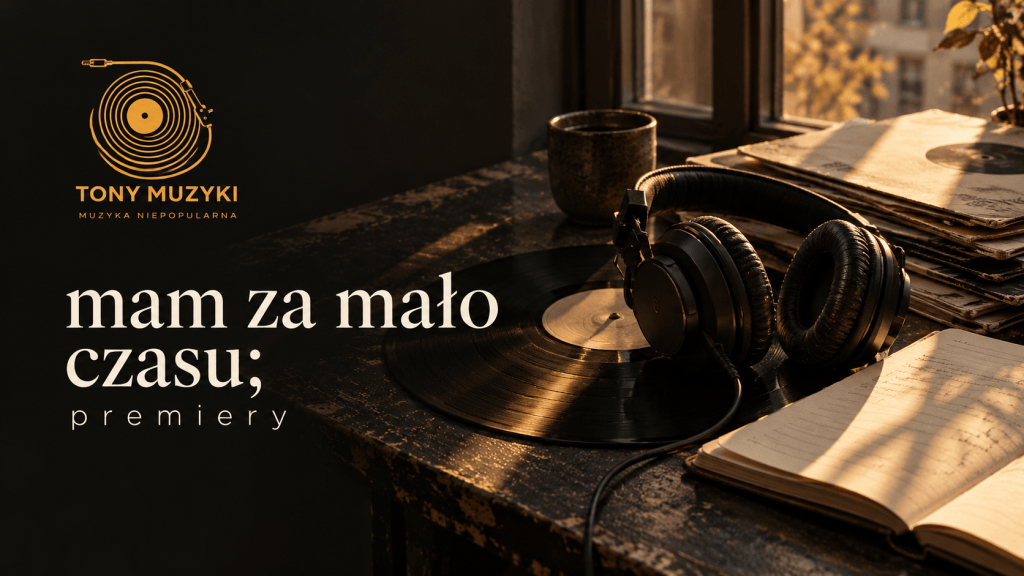 mam za mało czasu; premiery